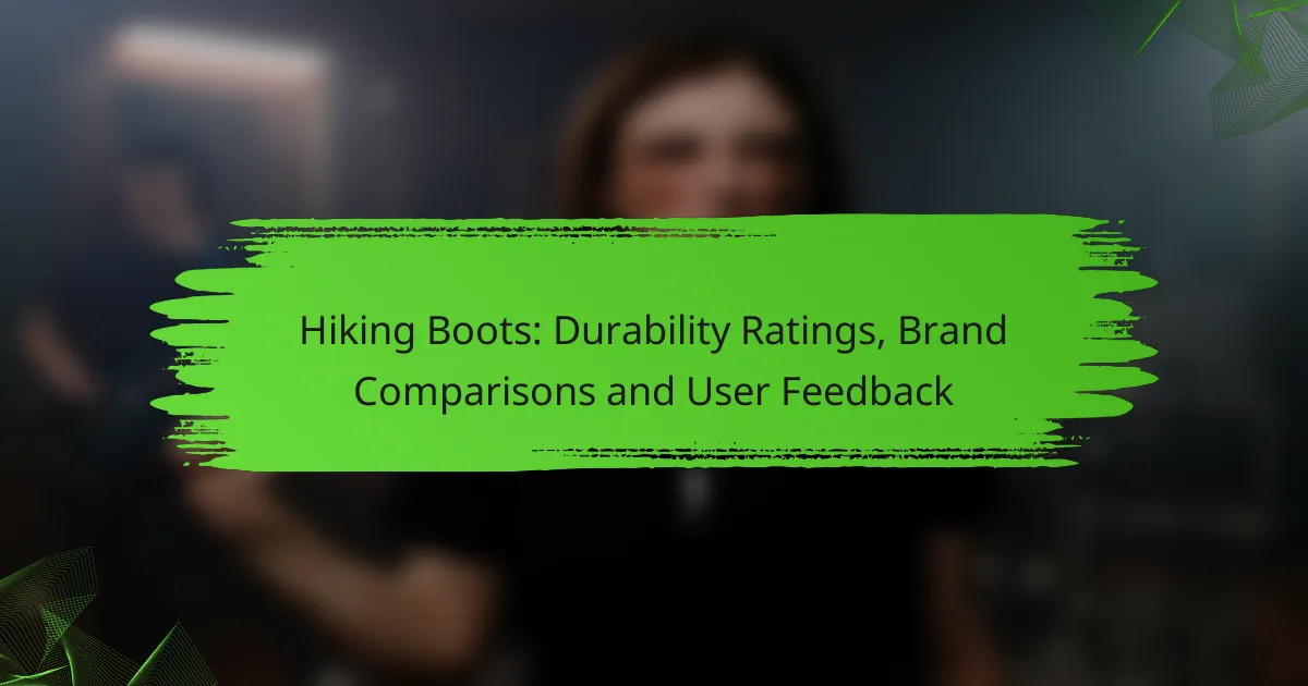Hiking Boots: Durability Ratings, Brand Comparisons and User Feedback