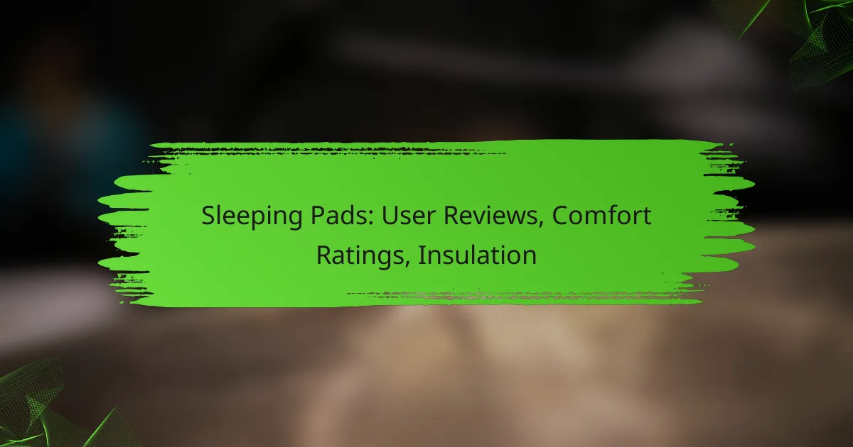 Sleeping Pads: User Reviews, Comfort Ratings, Insulation