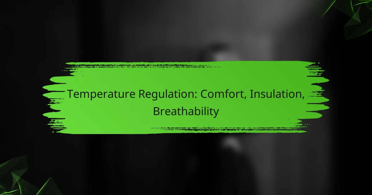 Temperature Regulation: Comfort, Insulation, Breathability