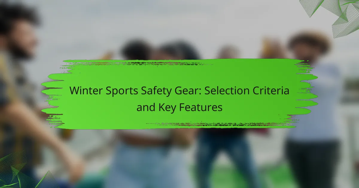 Winter Sports Safety Gear: Selection Criteria and Key Features