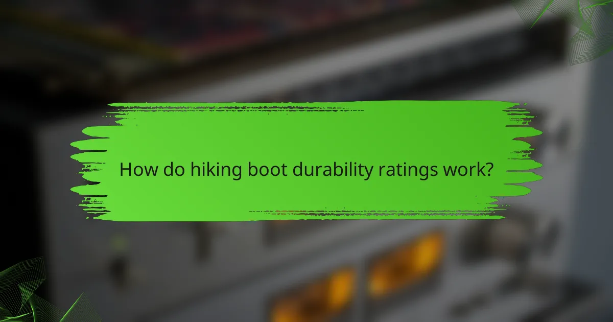 How do hiking boot durability ratings work?
