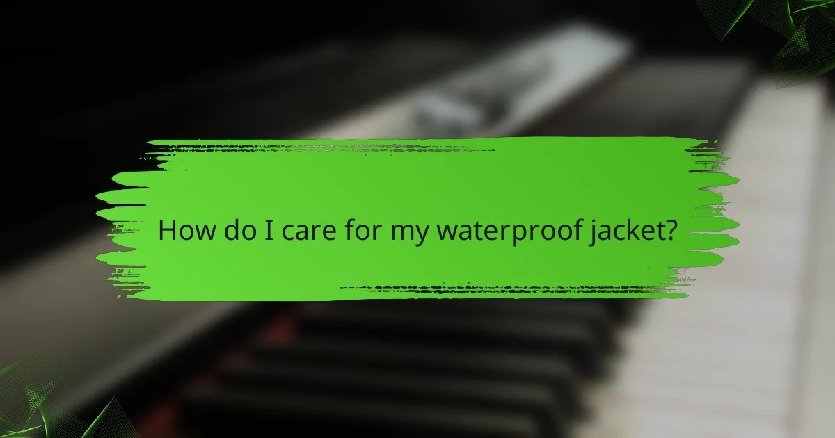 How do I care for my waterproof jacket?