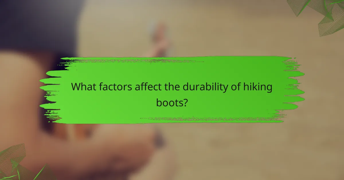 What factors affect the durability of hiking boots?
