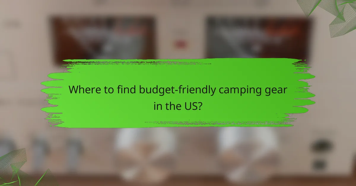 Where to find budget-friendly camping gear in the US?