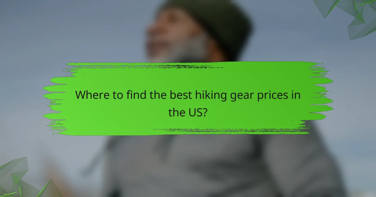 Where to find the best hiking gear prices in the US?